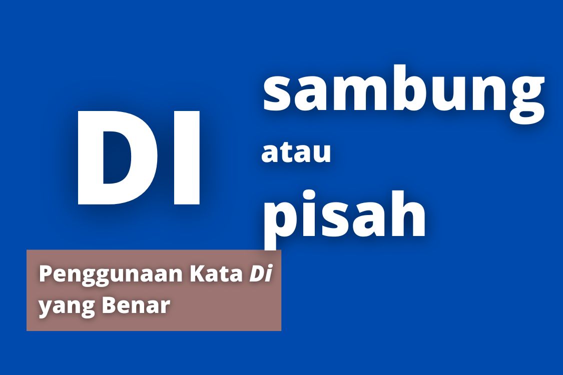 penggunaan-kata-di-yang-benar-di-rumah-atau-dirumah